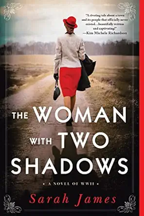 the woman with two shadows a novel of wwii 1st edition sarah james 1728249538, 978-1728249537
