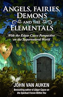angels fairies demons and the elementals 1st edition john van auken 0876047703, 978-0876047705