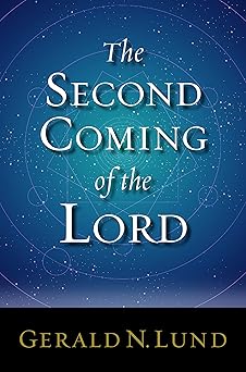 the second coming of the lord 1st edition gerald n lund 1629728209, 978-1629728209