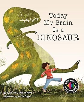 today my brain is a dinosaur 1st edition jedidiah mora ,kyla mora ,mette engell 1534113541, 978-1534113541