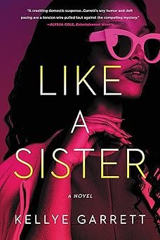like a sister 1st edition kellye garrett 0316256773, 978-0316256773