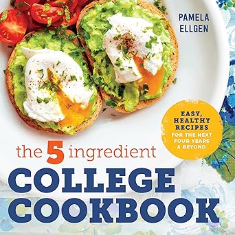the 5 ingredient college cookbook recipes to survive the next four years 1st edition pamela ellgen