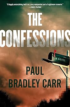 the confessions a novel 1st edition paul bradley carr 1668074400, 978-1668074404