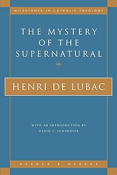the mystery of the supernatural 1st edition henri de lubac 0824516990, 978-0824516994