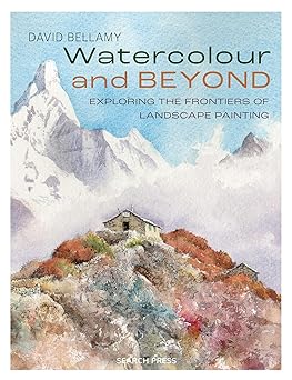 watercolour and beyond exploring the frontiers of landscape painting 1st edition david bellamy 1800923007,