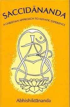 saccidananda a christian approach to advatic experiences 1st edition abhishiktananda ,henri le saux ,frank