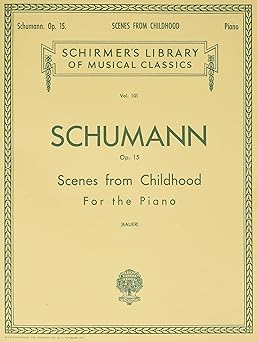 scenes from childhood op 15 schirmer library of classics volume 101 piano solo 1st edition harold bauer