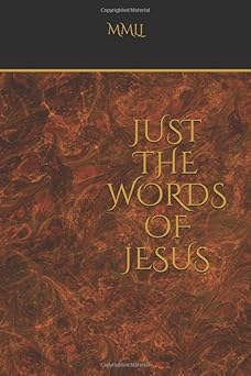 just the words of jesus 1st edition mmlj ,king james version ,dan watson 1520976801, 978-1520976808