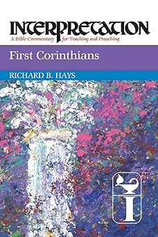 first corinthians interpretation a bible commentary for teaching and preaching 1st edition richard b hays