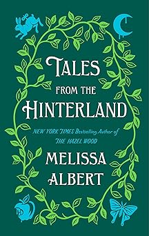 tales from the hinterland 1st edition melissa albert 1250302749, 978-1250302748
