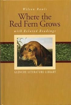 glencoe literature library grade 7 where the red fern grows with related readings 1st edition wilson rawls