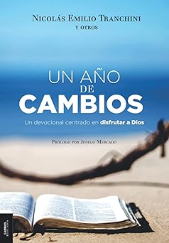 un aa o de cambios un devocional centrado en dios frutar a dios 1st edition dr nicola s emilio tranchini