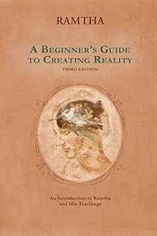 a beginners guide to creating reality 1st edition ramtha ramtha ,jaime leal anaya ,jz knight 1578730279,