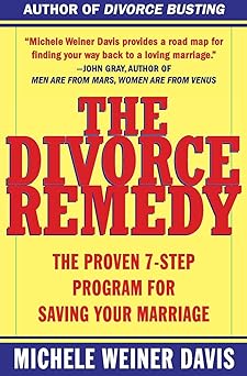 the divorce remedy the proven 7 step program for saving your marriage 1st edition michele weiner davis