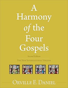 a harmony of the four gospels the new international version 1st edition orville e daniel 080105642x,