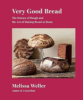 very good bread the science of dough and the art of making bread at home a cookbook 1st edition melissa