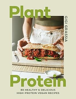 plant protein 80 quick and delicious high protein vegan recipes packed with healthy wholefoods 1st edition