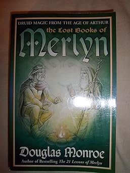 the lost books of merlyn druid magic from the age of arthur 1st edition douglas monroe 041562777x,