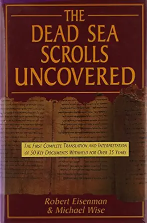 the dead sea scrolls uncovered the first complete translation and interpretation of 50 key documents withheld