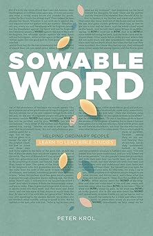 sowable word helping ordinary people learn to lead bible studies 1st edition peter krol ,tedd tripp