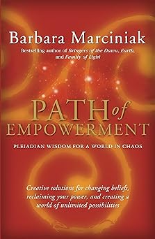 path of empowerment new pleiadian wisdom for a world in chaos 1st edition barbara marciniak 1930722419,