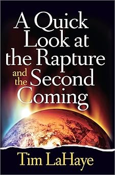 a quick look at the rapture and the second coming 1st edition tim lahaye 0736958703, 978-0736958707