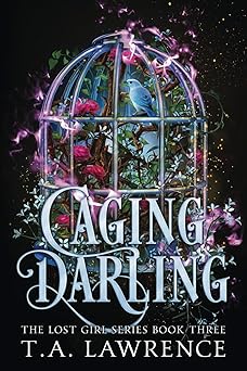 caging darling a dark fantasy peter pan retelling 1st edition t a lawrence 1960685201, 978-1960685209