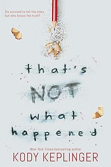 thats not what happened 1st edition kody keplinger 1338186531, 978-1338186536
