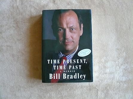 time present time past a memoir 1st edition bill bradley 0679444882, 978-0679444886
