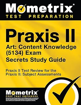 praxis ii art content knowledge exam secrets study guide praxis ii test review for the praxis ii subject