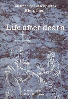 life after death 1st edition metropolitan of nafpaktos hierotheos 9607070348, 978-9607070340