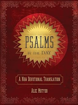 psalms by the day a new devotional translation 1st edition alec motyer 1781917167, 978-1781917169