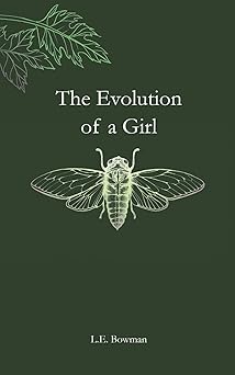 the evolution of a girl 1st edition l e bowman ,marie worden 1733854606, 978-1733854603