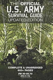 the official us army survival guide complete and unabridged 600+ pages 1st edition us army 1547209461,