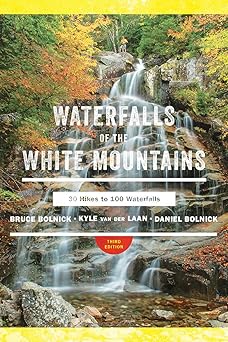 waterfalls of the white mountains 30 hikes to 100 waterfalls 1st edition bruce r bolnick ,daniel bolnick