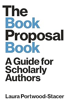 the book proposal book a guide for scholarly authors 1st edition laura portwood stacer 0691209677,