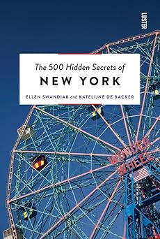 the 500 hidden secrets of new york 1st edition ellen swandiak ,katelijne backer 9460583105, 978-9460583100