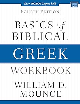 basics of biblical greek workbook 1st edition william d mounce 0310537479, 978-0310537472