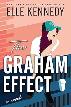 the graham effect a slow burn enemies to lovers college hockey romance 1st edition elle kennedy 1728283272,