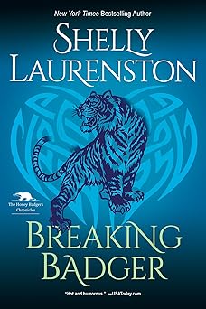 breaking badger a hilarious shifter romance 1st edition shelly laurenston 1496730143, 978-1496730145