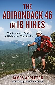 adirondack 46 in 18 hikes the complete guide to hiking the high peaks 1st edition james appleton ,jonathan