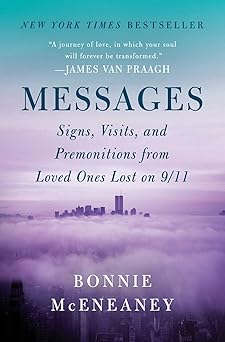 messages signs visits and premonitions from loved ones lost on 9/11 1st edition bonnie mceneaney 0062103075,