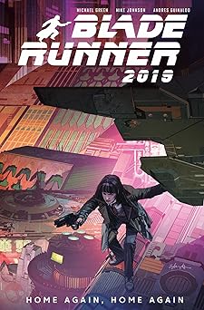 blade runner 2019 vol 3 home again home again 1st edition michael green ,mike johnson ,andres guinaldo