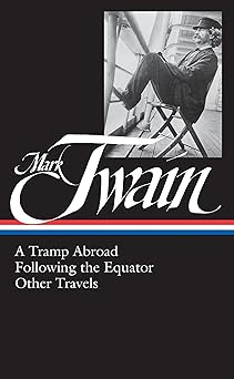 mark twain a tramp abroad following the equator other travels 1st edition mark twain ,roy blount jr
