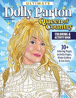 the ultimate dolly parton queen of country coloring book 30+ coloring pages activity pages photo gallery and