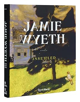 jamie wyeth unsettled 1st edition amanda c burdan ,jennifer margaret barker ,rena butler ,michael kiley ,john