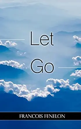 let go 1st edition francois fenelon 1543154816, 978-1543154818