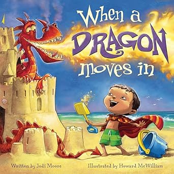 when a dragon moves in 1st edition jodi moore ,howard mcwilliam 1947277391, 978-1947277397