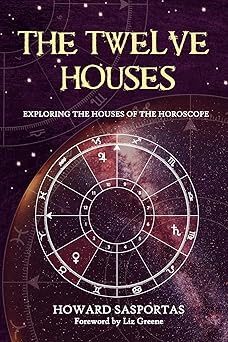 the twelve houses 1st edition howard sasportas ,liz greene ph d 1903353041, 978-1903353042
