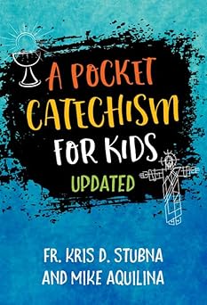 a pocket catechism for kids updated 1st edition fr kris d stubna ,mike aquilina 1681922363, 978-1681922362